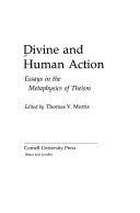 Divine and human action : essays in the metaphysics of theism /
