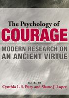 The psychology of courage : modern research on an ancient virtue /