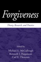 Forgiveness : theory, research, and practice /