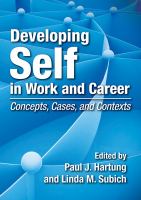 Developing self in work and career : concepts, cases, and contexts /