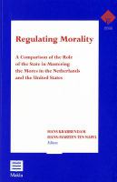 Regulating morality : a comparison of the role of the state in mastering the mores in the Netherlands and the United States /