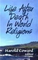 Life after death in world religions /