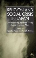 Religion and social crisis in Japan : understanding Japanese society through the Aum affair /