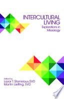 Intercultural living : explorations in missiology /