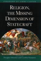 Religion, the missing dimension of statecraft /