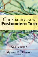 Christianity and the postmodern turn : six views /
