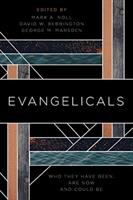 Evangelicals : who they have been, are now, and could be /