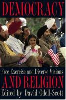 Democracy and religion : free exercise and diverse visions /