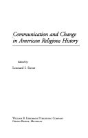 Communication and change in American religious history /