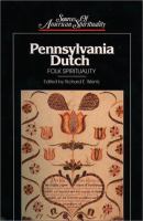 Pennsylvania Dutch : folk spirituality /