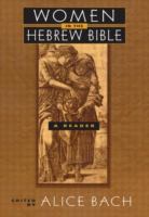 Women in the Hebrew Bible : a reader /