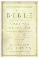 The Bible with sources revealed : a new view into the five books of Moses /