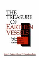 The treasure of earthen vessels : explorations in theological anthropology in honor of James N. Lapsley /