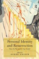 Personal identity and resurrection : how do we survive our death? /