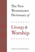 The New Westminster dictionary of liturgy and worship /