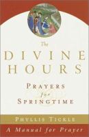 The divine hours : prayers for springtime : a manual for prayer /