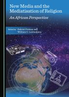 New media and the mediatisation of religion : an African perspective /