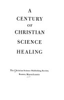 A century of Christian Science healing.