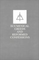 Ecumenical creeds and reformed confessions.