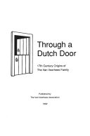 Through a Dutch door : 17th century origins of the Van Voorhees family.