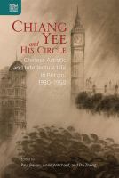 Chiang Yee and his circle : Chinese artistic and intellectual life in Britain, 1930-1950 /