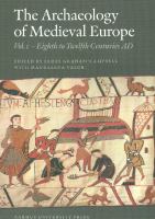 The archaeology of medieval Europe /