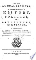 The New annual register, or General repository of history, politics, and literature, for the year ...