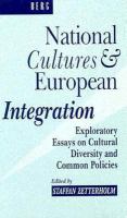 National cultures and European integration : exploratory essays on cultural diversity and common poicies /