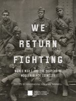 We return fighting : World War I and the shaping of modern Black identity /