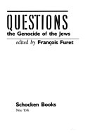 Unanswered questions : Nazi Germany and the genocide of the Jews /