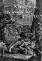 Britain in the Hanoverian age, 1714-1837 : an encyclopedia /