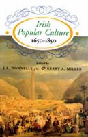 Irish popular culture, 1650-1850 /