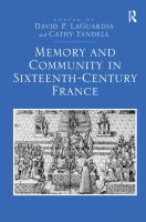 Memory and Community in Sixteenth-Century France /