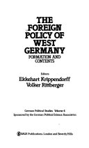 The foreign policy of West Germany : formation and contents /
