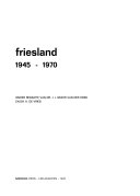 Friesland 1945-1970 [i. e. negentienhonderd vijfenveertig tot negentienhonderd zeventig].