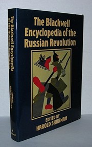 The Blackwell encyclopedia of the Russian Revolution /