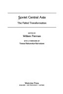 Soviet Central Asia : the failed transformation /