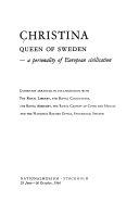 Christina, Queen of Sweden - a personality of European civilisation.