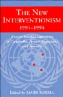 The New interventionism, 1991-1994 : United Nations  experience in Cambodia, former Yugoslavia, and Somalia/