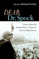 Dear Dr. Spock : letters about the Vietnam War to America's favorite baby doctor /