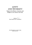 Unity and diversity : essays in the history, literature, and religion of the ancient Near East /