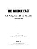 The Middle East : U.S. policy, Israel, oil and the Arabs /