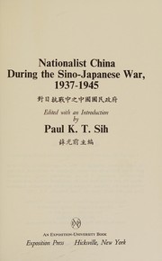 Nationalist China during the Sino-Japanese War, 1937-1945 /