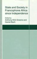 State and society in Francophone Africa since independence /