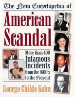 The new encyclopedia of American scandal /