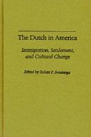 The Dutch in America : immigration, settlement, and cultural change /