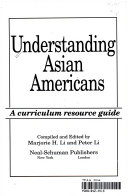 Understanding Asian Americans : a curriculum resource guide /