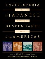 Encyclopedia of Japanese descendants in the Americas : an illustrated history of the Nikkei /