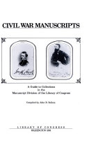 Civil War manuscripts : a guide to collections in the Manuscript Division of the Library of Congress /