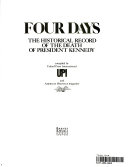 Four days; the historical record of the death of President Kennedy,